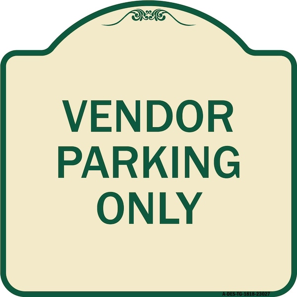 Reserved Parking Vendor Parking Heavy-Gauge Aluminum Architectural Sign, 18" x 18", TG-1818-23027